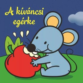   Csengőkert Kiadó: A kíváncsi egérke – Állati kalandok – Szivacskönyv