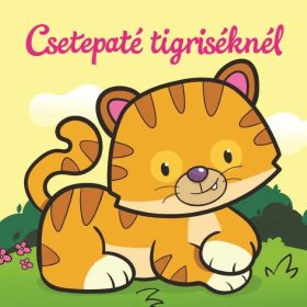   Csengőkert Kiadó: Csetepaté tigriséknél – Állati kalandok – Szivacskönyv