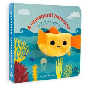   Csengőkert Kiadó: A szeleburdi halacska – Ujjbábos lapozó