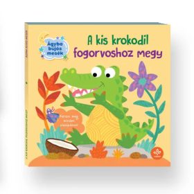  Csengőkert Kiadó: A kis krokodil fogorvoshoz megy – Ágyba bújós mesék