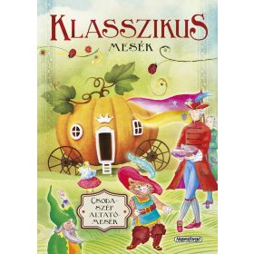 Napraforgó Csodaszép altatómesék - Klasszikus mesék