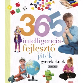   Napraforgó Neveljünk egészséges gyereket - 365 intelligenciafejlesztő játék gyerekeknek (új könyv)