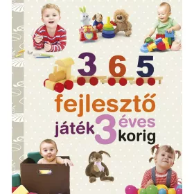   Napraforgó Neveljünk egészséges gyereket - 365 fejlesztő játék 3 éves korig (ÚJ)