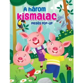 Napraforgó Mesés pop-up - A három kismalac