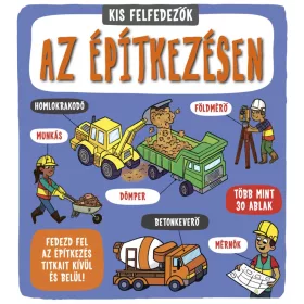 Napraforgó Kis felfedezők - Az építkezésen